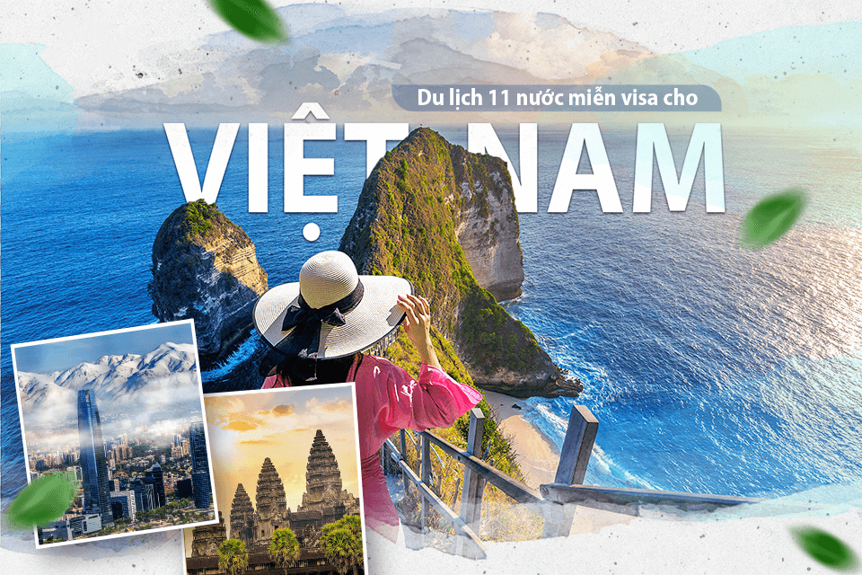 Du lịch 11 nước miễn visa cho Việt Nam