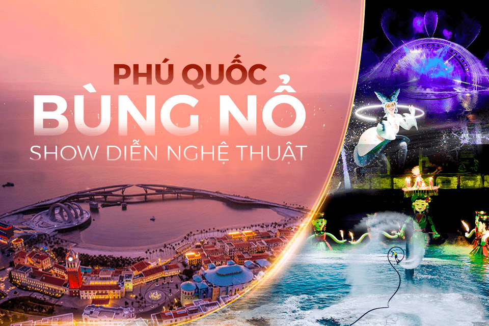 Phú Quốc "bùng nổ" show diễn nghệ thuật, hướng đến “thiên đường du lịch mới của châu Á”